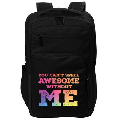 You CanT Spell Awesome Without Me Impact Tech Backpack