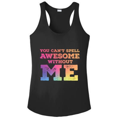 You CanT Spell Awesome Without Me Ladies PosiCharge Competitor Racerback Tank