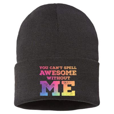 You CanT Spell Awesome Without Me Sustainable Knit Beanie