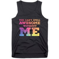 You CanT Spell Awesome Without Me Tank Top