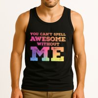 You CanT Spell Awesome Without Me Tank Top