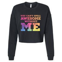 You CanT Spell Awesome Without Me Cropped Pullover Crew