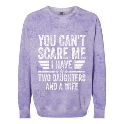 You CanT Scare Me I Have Two Daughters And A Wife Colorblast Crewneck Sweatshirt