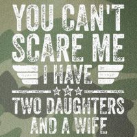 You CanT Scare Me I Have Two Daughters And A Wife Legacy Tie Dye Trucker Hat