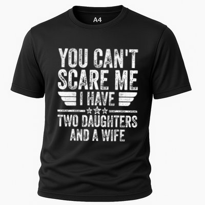 You CanT Scare Me I Have Two Daughters And A Wife Performance Shirt