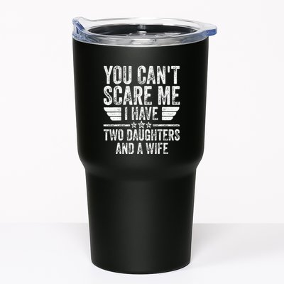 You CanT Scare Me I Have Two Daughters And A Wife Tumbler