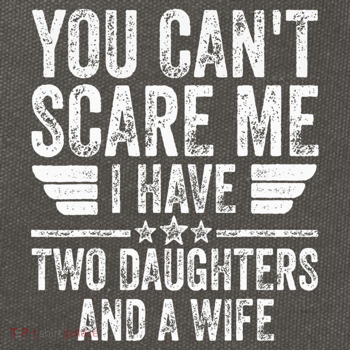 You CanT Scare Me I Have Two Daughters And A Wife Cotton Canvas Backpack