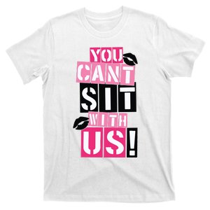 You Cant Sit With Us Girls Best Friends T-Shirt