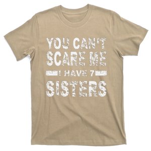 You CanT Scare Me I Have 7 Sisters T-Shirt