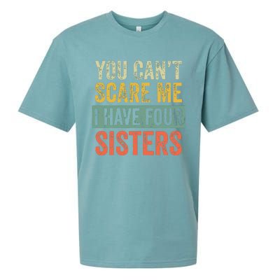 You Cant Scare Me I Have Four Sisters Funny Brother Gift Sueded Cloud Jersey T-Shirt