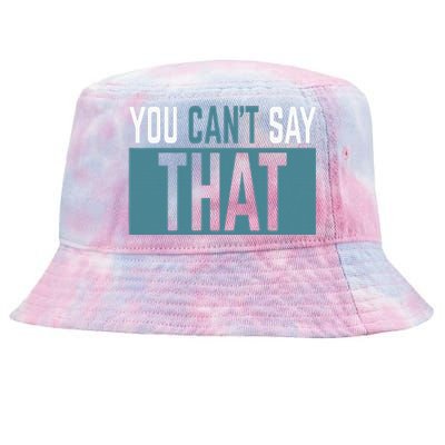 You Can’T Say That Funny Tie-Dyed Bucket Hat