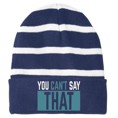 You Can’T Say That Funny Striped Beanie with Solid Band