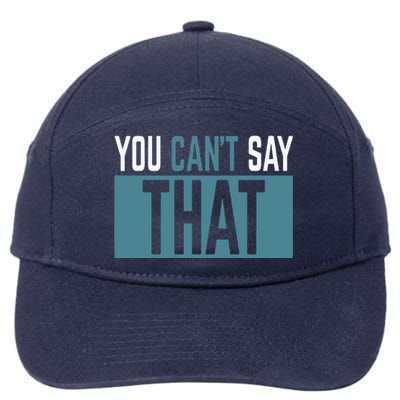 You Can’T Say That Funny 7-Panel Snapback Hat