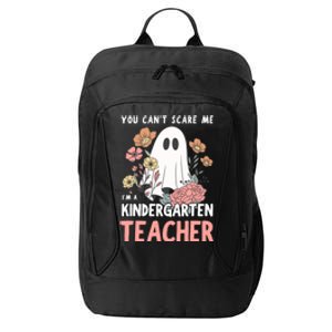 You CanT Scare Me IM A Kindergarten Teacher Meaningful Gift City Backpack