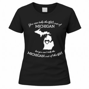 You Can Take The Girl Out Of Michigan But You CanT Take The Women's T-Shirt