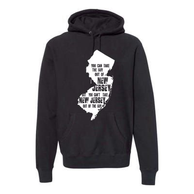 You Can Take The Guy Out Of New Jersey Usa America Guy Premium Hoodie