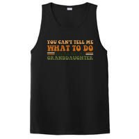 You Cant Tell Me What To Do Youre Not My Granddaughter Dad PosiCharge Competitor Tank