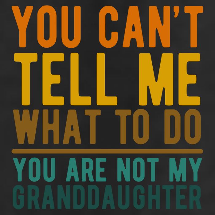 You Cant Tell Me What To Do You Are Not My Granddaughter 7 Panel Mesh Trucker Snapback Hat