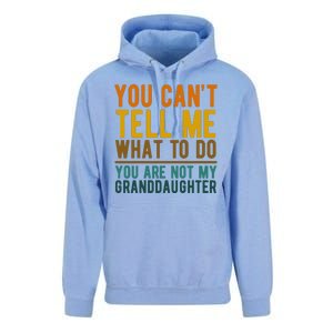 You Cant Tell Me What To Do You Are Not My Granddaughter Unisex Surf Hoodie