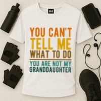 You Cant Tell Me What To Do You Are Not My Granddaughter Cooling Performance Crew T-Shirt