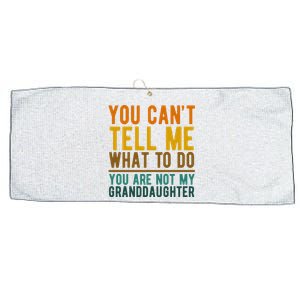 You Cant Tell Me What To Do You Are Not My Granddaughter Large Microfiber Waffle Golf Towel