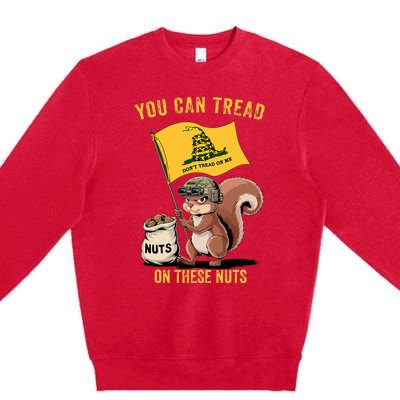 You Can Tread On These Nuts Patriotic Squirrel Premium Crewneck Sweatshirt