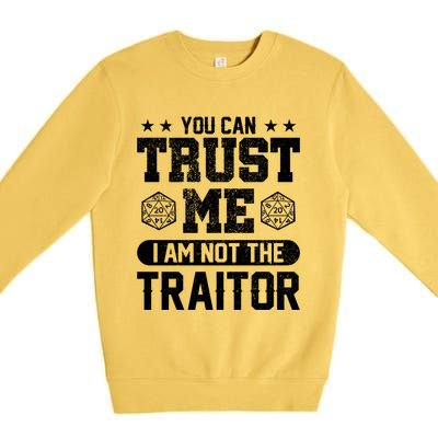 You Can Trust Me I Am Not The Traitor Rpg Funny Gift Premium Crewneck Sweatshirt