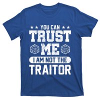 You Can Trust Me I Am Not The Traitor Rpg Funny Gift T-Shirt