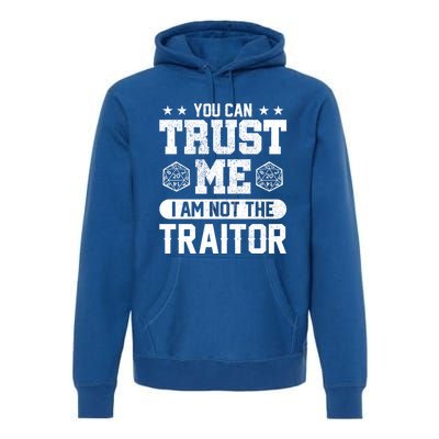 You Can Trust Me I Am Not The Traitor Rpg Funny Gift Premium Hoodie