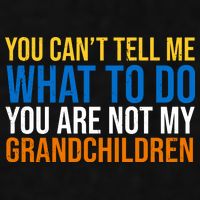You Can't Tell Me What To Do You Are Not My Grandchildren Funny Ladies PosiCharge Tri-Blend Wicking Tank