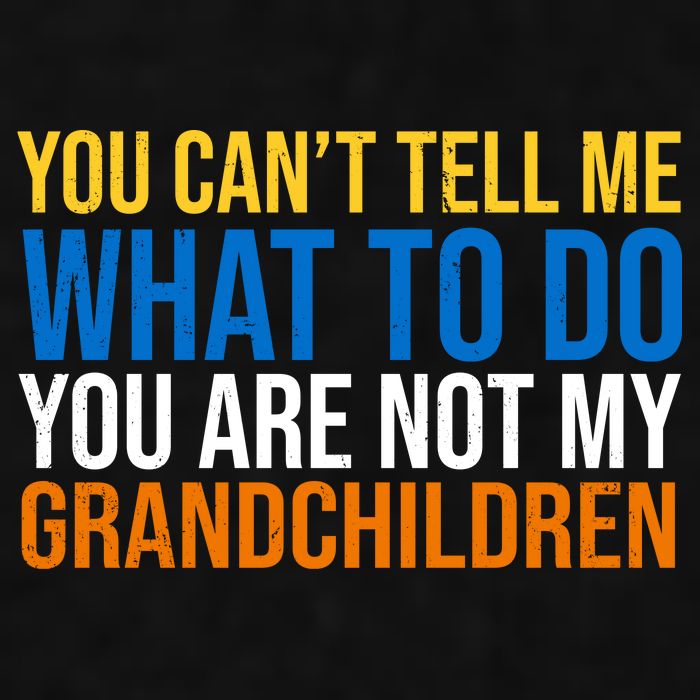 You Can't Tell Me What To Do You Are Not My Grandchildren Funny Ladies PosiCharge Tri-Blend Wicking Tank