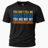 You Can't Tell Me What To Do You Are Not My Grandchildren Funny Performance Shirt