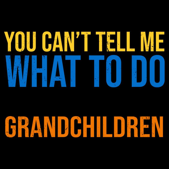 You Can't Tell Me What To Do You Are Not My Grandchildren Funny 16oz Travel Tumbler