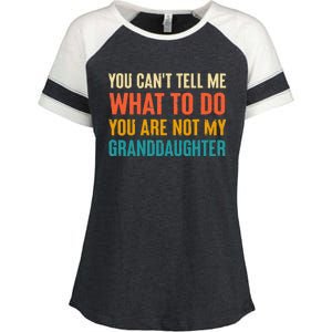 You CanT Tell Me What To Do You Are Not My Granddaughter Enza Ladies Jersey Colorblock Tee