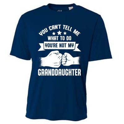 You can't Tell me what to do You're not my Granddaughter Cooling Performance Crew T-Shirt