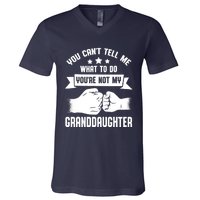 You can't Tell me what to do You're not my Granddaughter V-Neck T-Shirt