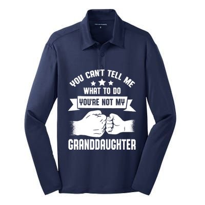 You can't Tell me what to do You're not my Granddaughter Silk Touch Performance Long Sleeve Polo