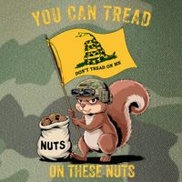 You Can Tread On These Nuts Patriotic Squirrel Funny Meme Legacy Tie Dye Trucker Hat
