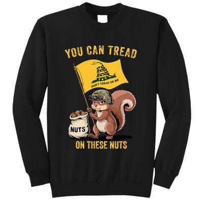 You Can Tread On These Nuts Patriotic Squirrel Funny Meme Sweatshirt