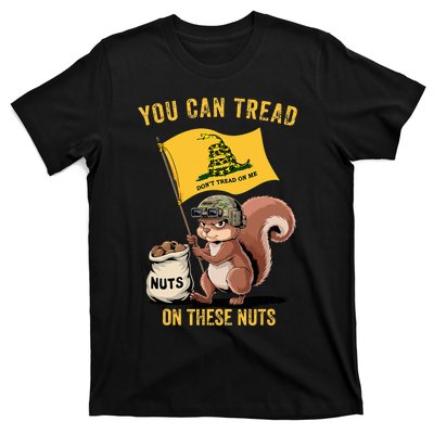 You Can Tread On These Nuts Patriotic Squirrel Funny Meme T-Shirt