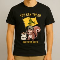 You Can Tread On These Nuts Patriotic Squirrel Funny Meme T-Shirt