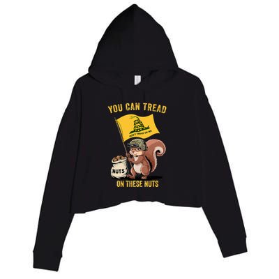 You Can Tread On These Nuts Patriotic Squirrel Funny Meme Crop Fleece Hoodie
