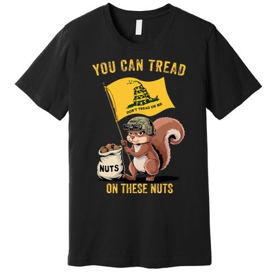 You Can Tread On These Nuts Patriotic Squirrel Funny Meme Premium T-Shirt