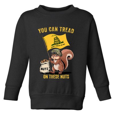 You Can Tread On These Nuts Patriotic Squirrel Funny Meme Toddler Sweatshirt