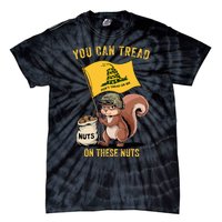 You Can Tread On These Nuts Patriotic Squirrel Funny Meme Tie-Dye T-Shirt