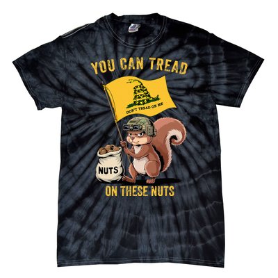 You Can Tread On These Nuts Patriotic Squirrel Funny Meme Tie-Dye T-Shirt