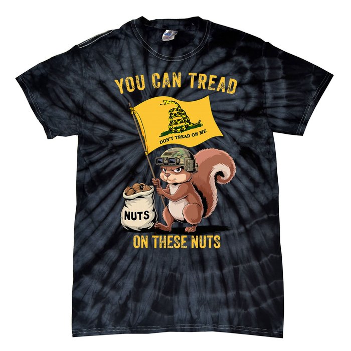 You Can Tread On These Nuts Patriotic Squirrel Funny Meme Tie-Dye T-Shirt