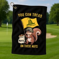 You Can Tread On These Nuts Patriotic Squirrel Funny Meme Golf Towel