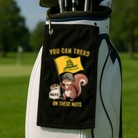 You Can Tread On These Nuts Patriotic Squirrel Funny Meme Golf Towel