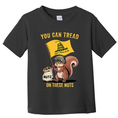 You Can Tread On These Nuts Patriotic Squirrel Funny Meme Toddler T-Shirt